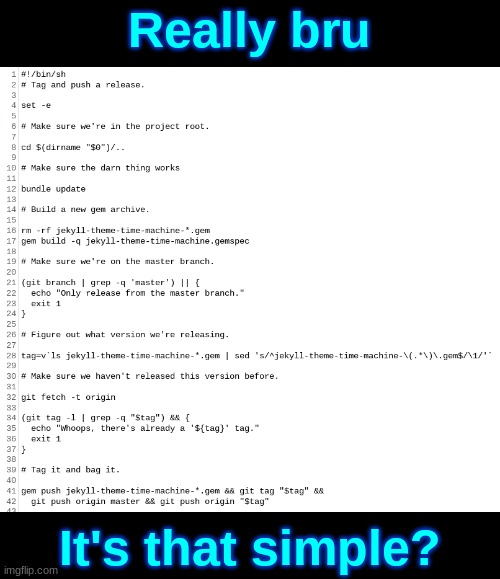 Really bru; It's that simple? | made w/ Imgflip meme maker