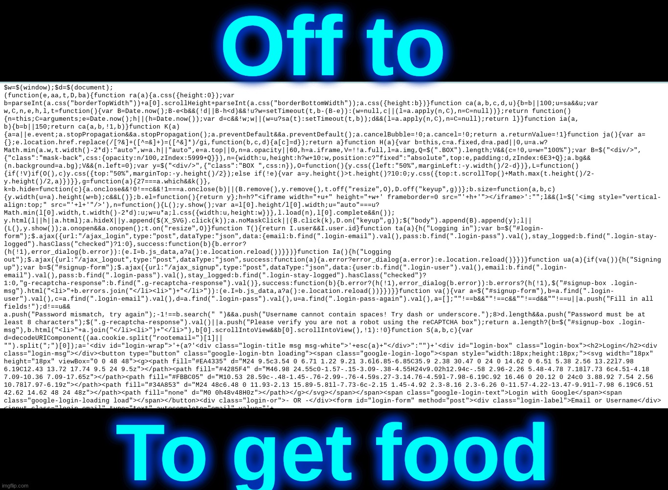 Off to; To get food | made w/ Imgflip meme maker