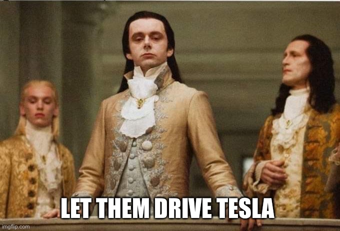 Lib if imgflip | LET THEM DRIVE TESLA | image tagged in pete decrying green | made w/ Imgflip meme maker