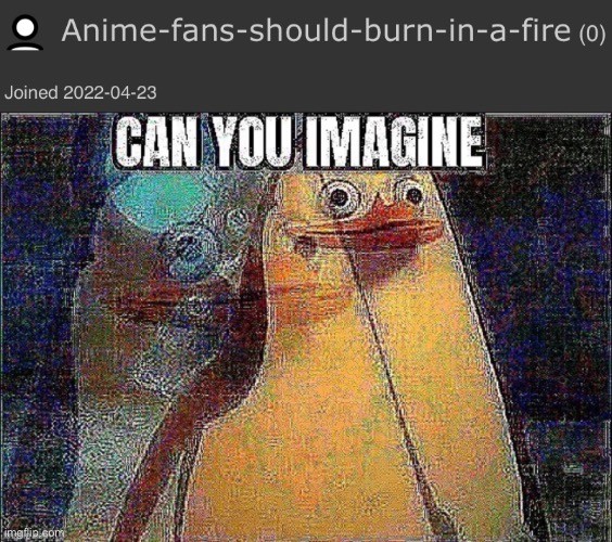 I don’t watch anime but please man XDDDDDDR | made w/ Imgflip meme maker