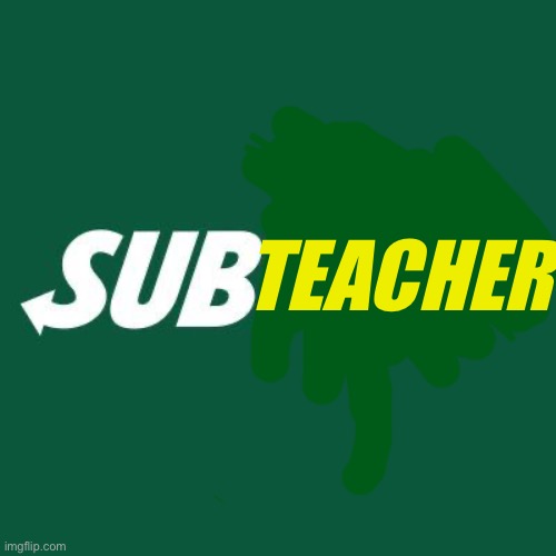Subway logo | TEACHER | image tagged in subway logo | made w/ Imgflip meme maker