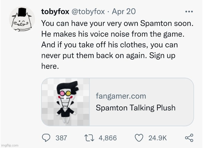 Okayeth, there's going to be-eth a spamton plush, but what the actualleth heck Toby | made w/ Imgflip meme maker