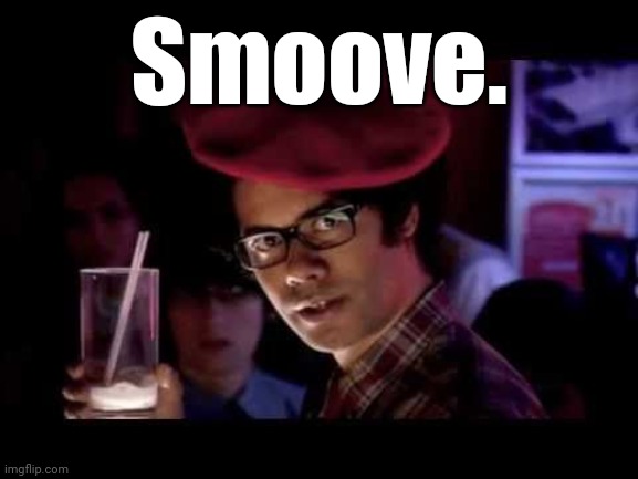 Maurice Moss in red beret says: | Smoove. | image tagged in maurice moss in red beret says | made w/ Imgflip meme maker