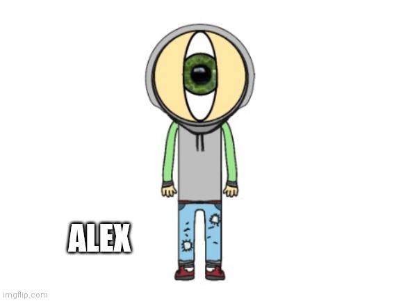 Alex | ALEX | made w/ Imgflip meme maker