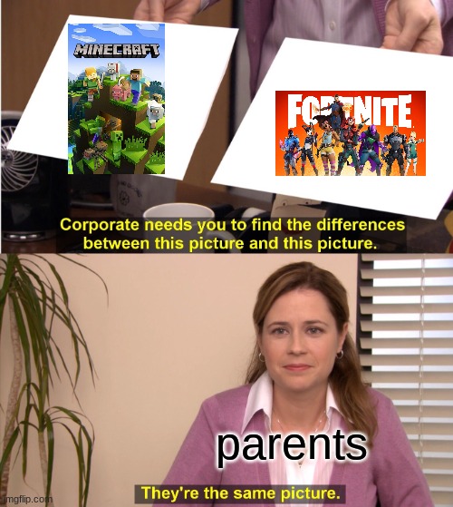 They're The Same Picture Meme | parents | image tagged in memes,they're the same picture | made w/ Imgflip meme maker