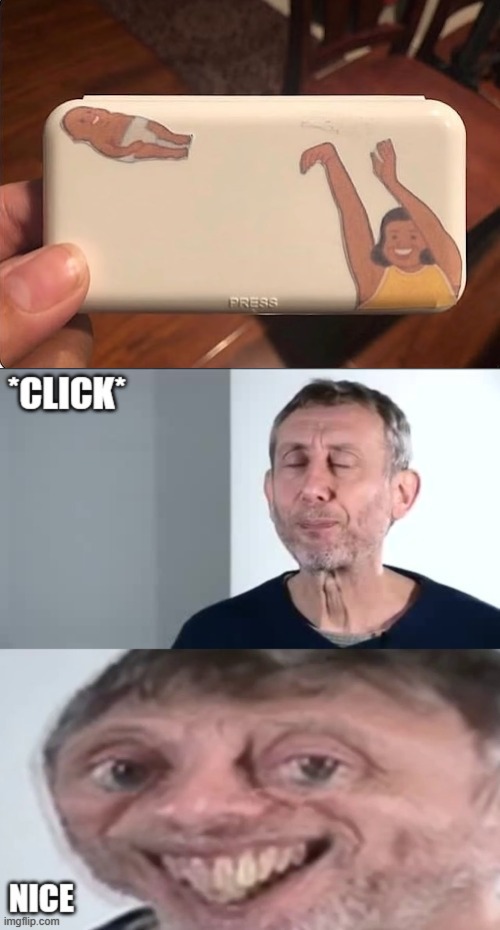 image tagged in michael rosen click nice | made w/ Imgflip meme maker