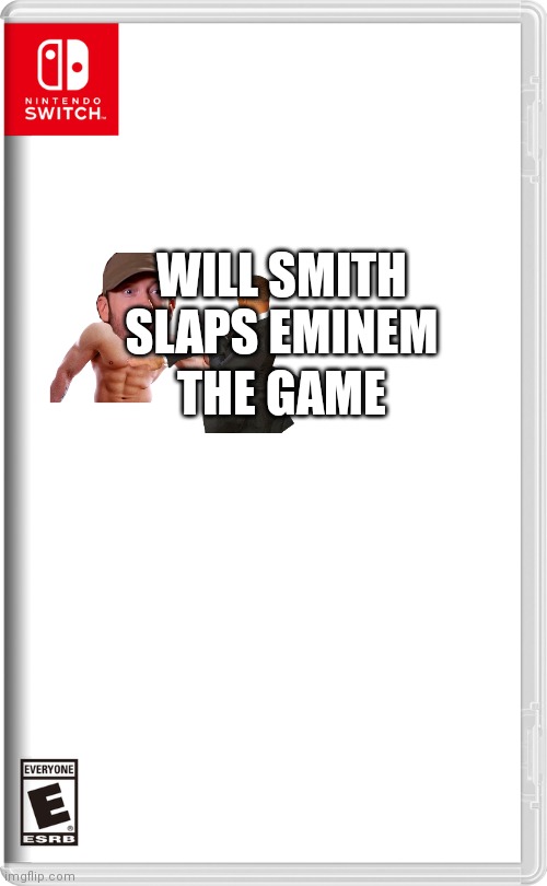 Nintendo Switch | THE GAME; WILL SMITH SLAPS EMINEM | image tagged in nintendo switch | made w/ Imgflip meme maker