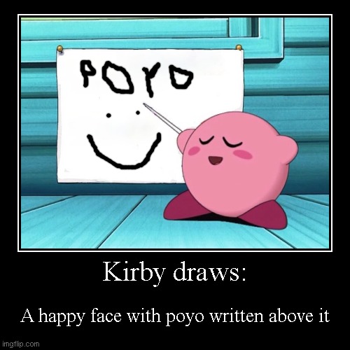 Kirby's drawing | image tagged in funny,demotivationals | made w/ Imgflip demotivational maker
