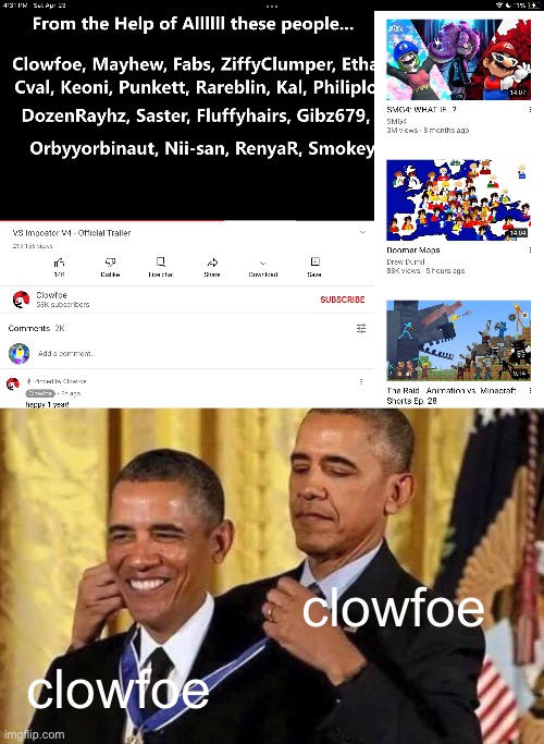 clowfoe awarding clowfoe | clowfoe; clowfoe | image tagged in obama medal | made w/ Imgflip meme maker