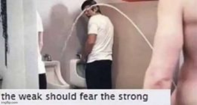fear me (im strong ) | made w/ Imgflip meme maker