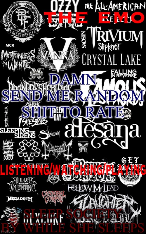 The emo temp | DAMN
SEND ME RANDOM SHIT TO RATE; SLEEP SOCIETY BY WHILE SHE SLEEPS | image tagged in the emo temp | made w/ Imgflip meme maker