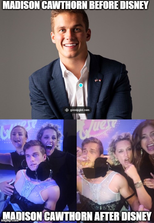 Disney Must Be Stopped | MADISON CAWTHORN BEFORE DISNEY; MADISON CAWTHORN AFTER DISNEY | image tagged in madison cawthorn | made w/ Imgflip meme maker