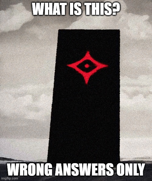 WHAT IS THIS? WRONG ANSWERS ONLY | made w/ Imgflip meme maker
