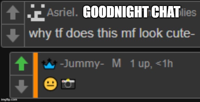 gn | GOODNIGHT CHAT | image tagged in caught | made w/ Imgflip meme maker