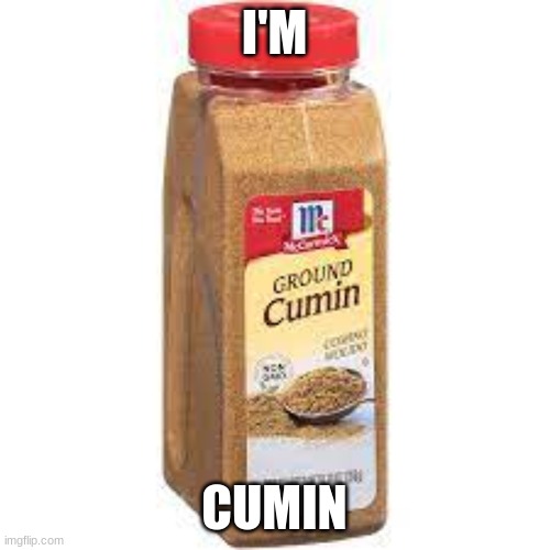 I'M CUMIN | made w/ Imgflip meme maker