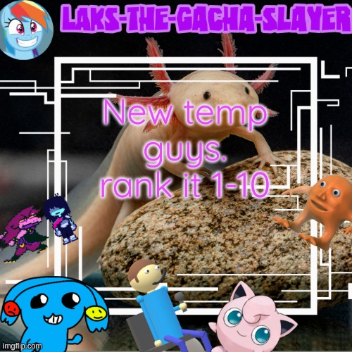 my temp I guess | New temp guys.
rank it 1-10 | image tagged in my temp i guess | made w/ Imgflip meme maker