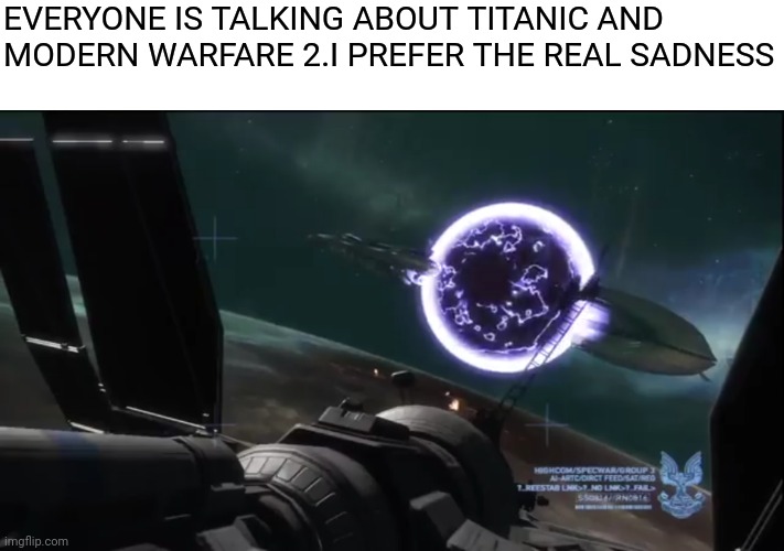 Does anyone remember this game? |  EVERYONE IS TALKING ABOUT TITANIC AND MODERN WARFARE 2.I PREFER THE REAL SADNESS | image tagged in halo reach | made w/ Imgflip meme maker