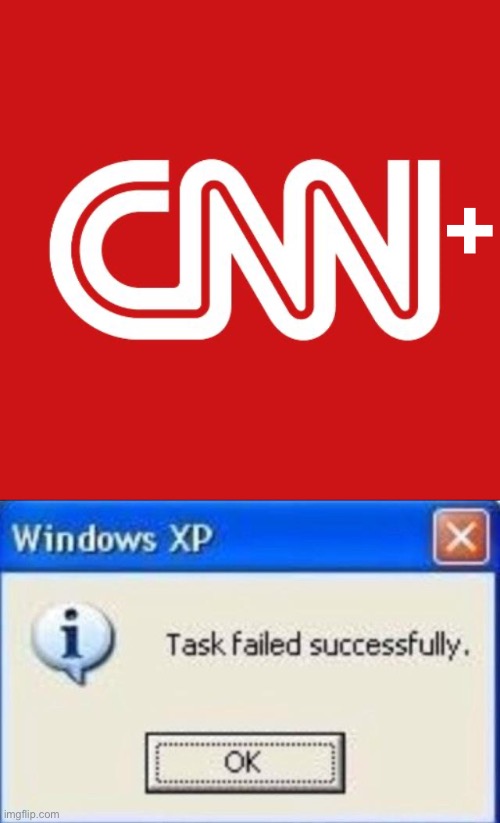 The end of CNN+ | + | image tagged in cnn,task failed successfully | made w/ Imgflip meme maker