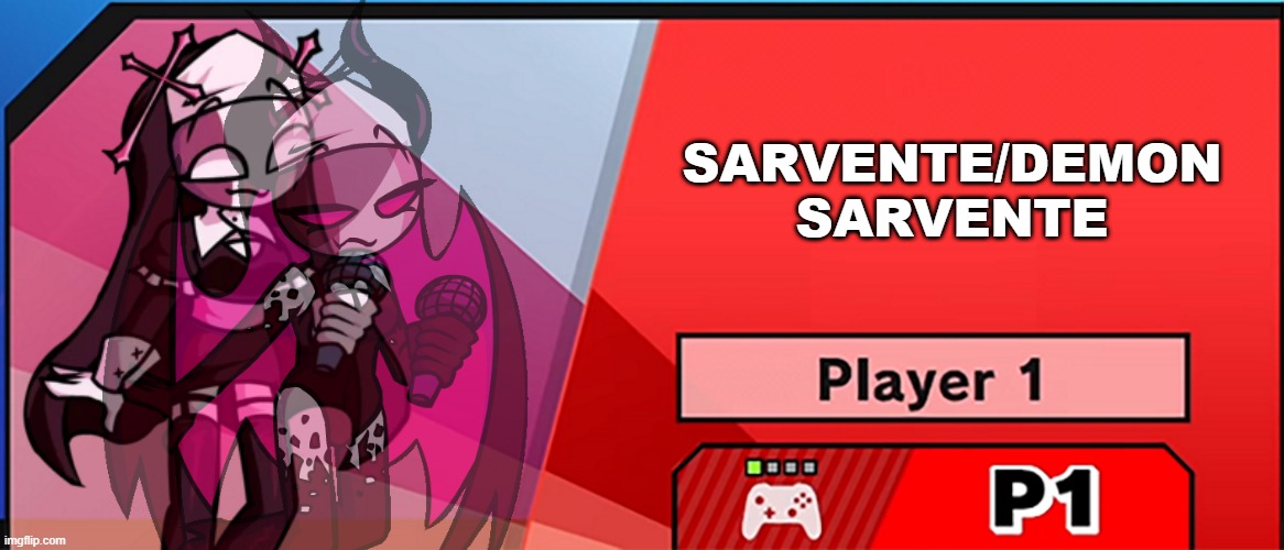 Sarv gets in smash | SARVENTE/DEMON SARVENTE | image tagged in character select smash | made w/ Imgflip meme maker