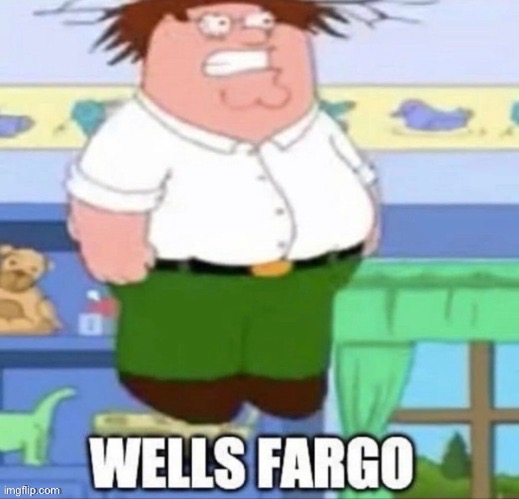 Throwback | image tagged in wells fargo | made w/ Imgflip meme maker