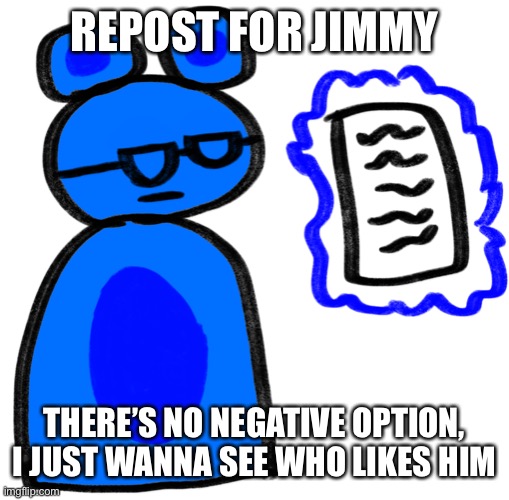 he needs friends, for he only talks to his brother and his pet rock | REPOST FOR JIMMY; THERE’S NO NEGATIVE OPTION, I JUST WANNA SEE WHO LIKES HIM | image tagged in jimmy is disappointed at what he sees | made w/ Imgflip meme maker
