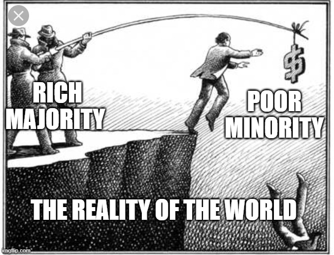 Over a Cliff | POOR MINORITY; RICH MAJORITY; THE REALITY OF THE WORLD | image tagged in over a cliff | made w/ Imgflip meme maker