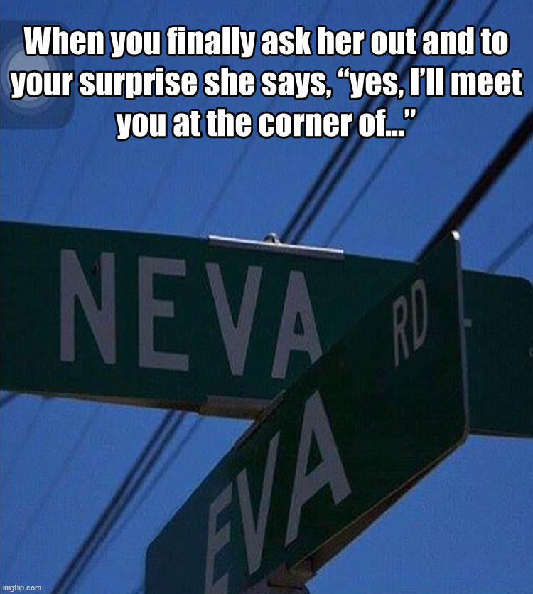 image tagged in funny street signs | made w/ Imgflip meme maker