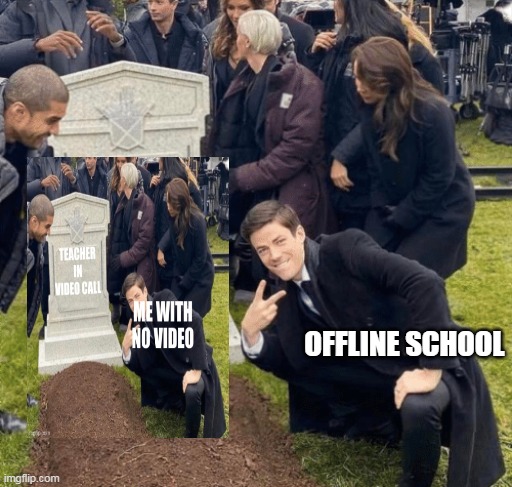 Wow | OFFLINE SCHOOL | image tagged in grant gustin over grave | made w/ Imgflip meme maker