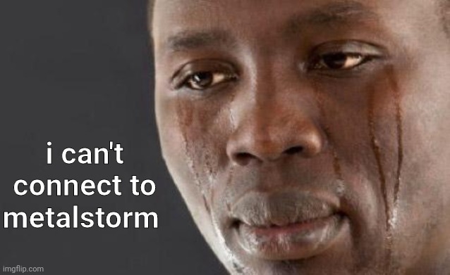 stupid globe wifi | i can't connect to metalstorm | image tagged in crying black man | made w/ Imgflip meme maker