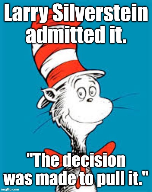 obiden - Shat in the Hat | Larry Silverstein admitted it. "The decision was made to pull it." | image tagged in obiden - shat in the hat | made w/ Imgflip meme maker