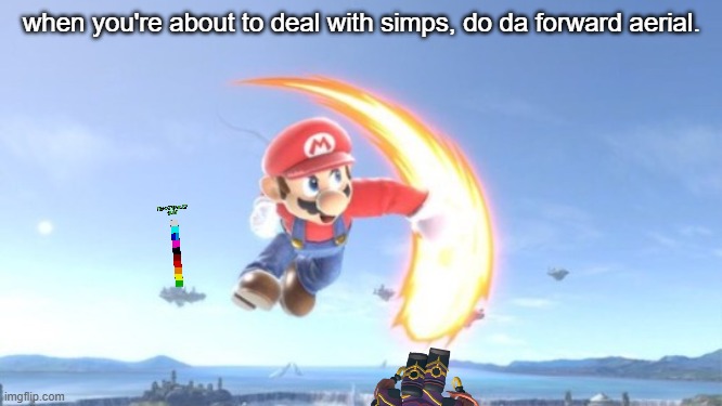 Mario teaches you how to dunk umbra simps |  when you're about to deal with simps, do da forward aerial. | image tagged in super smash bros,tds | made w/ Imgflip meme maker