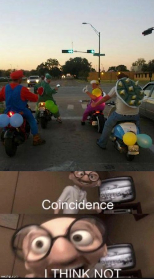 Mario kart in real life | image tagged in coincidence i think not,mario kart | made w/ Imgflip meme maker