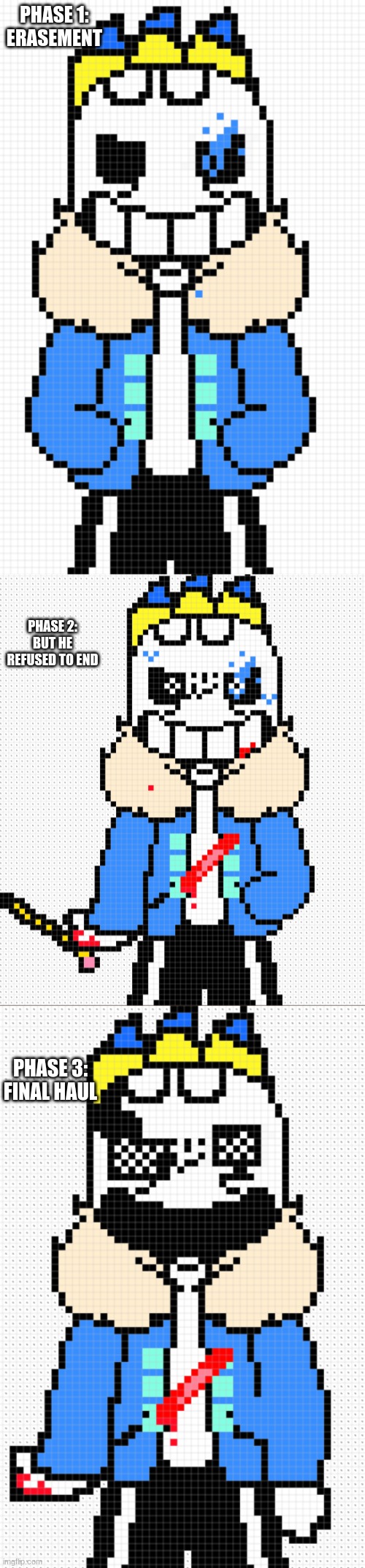 made the final 3 phases of sketchy (finger status: thanossnapped ) | PHASE 1: ERASEMENT; PHASE 2: BUT HE REFUSED TO END; PHASE 3: FINAL HAUL | image tagged in sans,sketch | made w/ Imgflip meme maker