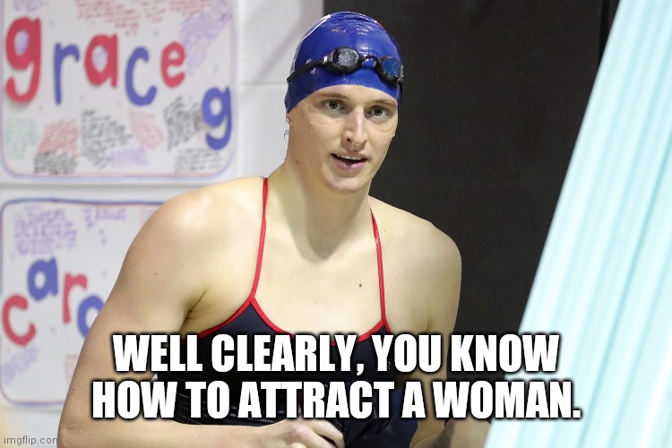 wilLiam Thomas | WELL CLEARLY, YOU KNOW HOW TO ATTRACT A WOMAN. | image tagged in william thomas | made w/ Imgflip meme maker
