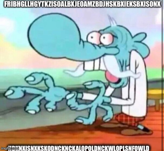 Mf has contracted every disease known to man | made w/ Imgflip meme maker