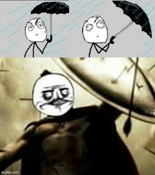 How I feel when I use my umbrella | image tagged in funny memes | made w/ Imgflip meme maker