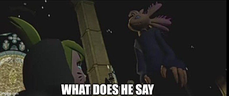 WHAT DOES HE SAY | made w/ Imgflip meme maker