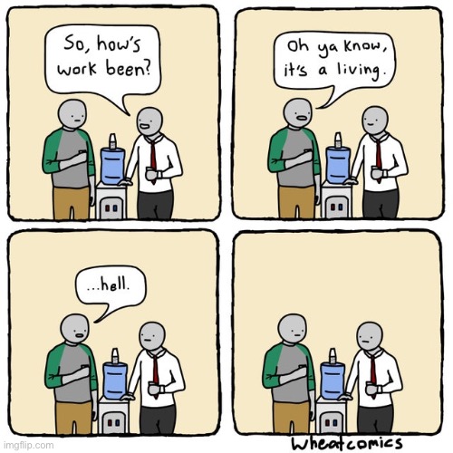 Work can be a living hell | image tagged in comics,work,funny,memes,living hell | made w/ Imgflip meme maker