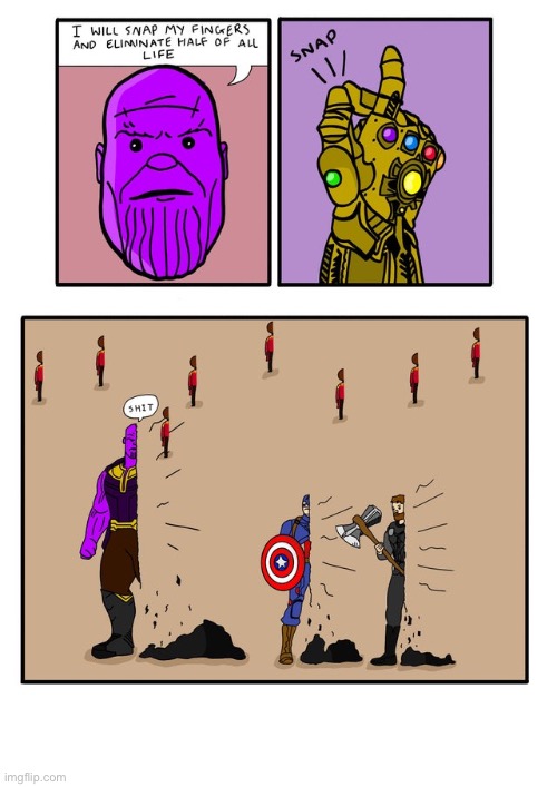 Infinity War - The Good Ending | image tagged in comics,now this is an avengers level threat,funny,memes,thanos,plot twist | made w/ Imgflip meme maker