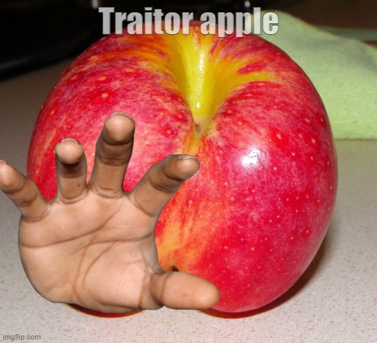 Traitor apple | made w/ Imgflip meme maker