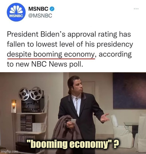 They know we know and don't care | "booming economy" ? | image tagged in confused man,media lies,msm,pmsnbc,truth,well yes but actually no | made w/ Imgflip meme maker