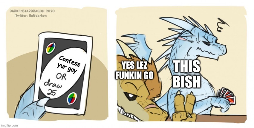 Qibli and Winter playing uno and Qibli made the cards | Confess yur gay; YES LEZ FUNKIN GO; THIS BISH | image tagged in wings of fire uno | made w/ Imgflip meme maker