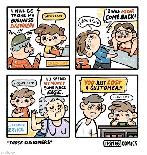It’s easier not to give Karens the attention they want | image tagged in comics,karens,customers,funny,memes | made w/ Imgflip meme maker