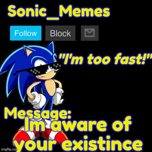 Im aware of your existince | image tagged in sonic_memes announcement template v2 | made w/ Imgflip meme maker