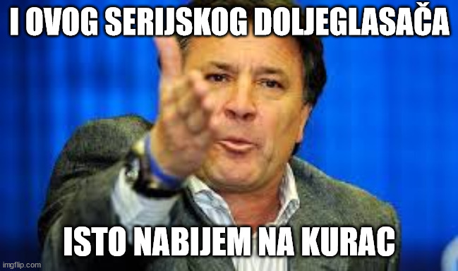 Mamić angry | I OVOG SERIJSKOG DOLJEGLASAČA; ISTO NABIJEM NA KURAC | image tagged in mami angry | made w/ Imgflip meme maker