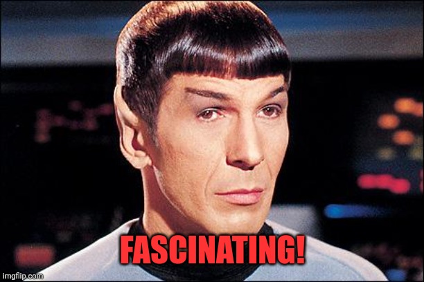 Condescending Spock | FASCINATING! | image tagged in condescending spock | made w/ Imgflip meme maker