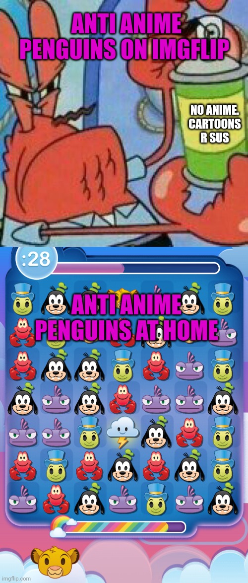 NO ANIME. CARTOONS R SUS ANTI ANIME PENGUINS ON IMGFLIP ANTI ANIME PENGUINS AT HOME | image tagged in mr krabs spray template | made w/ Imgflip meme maker