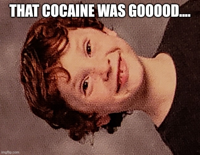 Kid on Drugs | THAT COCAINE WAS GOOOOD.... | image tagged in kid on drugs | made w/ Imgflip meme maker