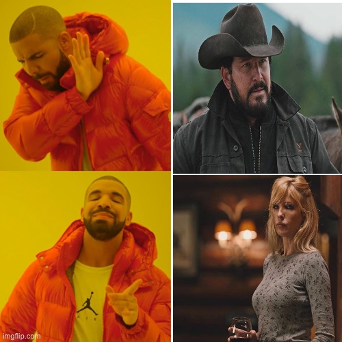 Watching Yellowstone | image tagged in memes,drake hotline bling | made w/ Imgflip meme maker