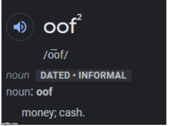 Me: Can you give me some oof? | image tagged in money,oof,meaning,dictionary,google,seriously | made w/ Imgflip meme maker